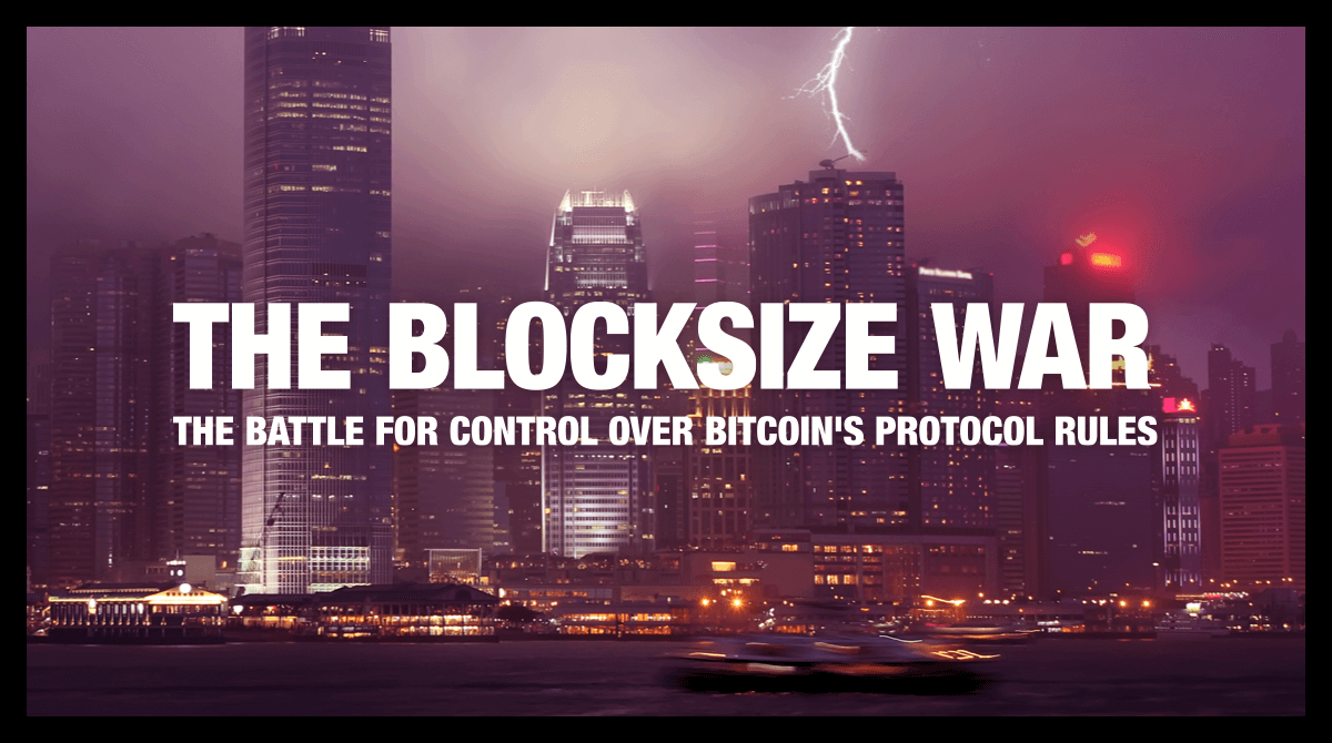 The Blocksize War: The Battle for Control Over Bitcoin’s Protocol Rules
